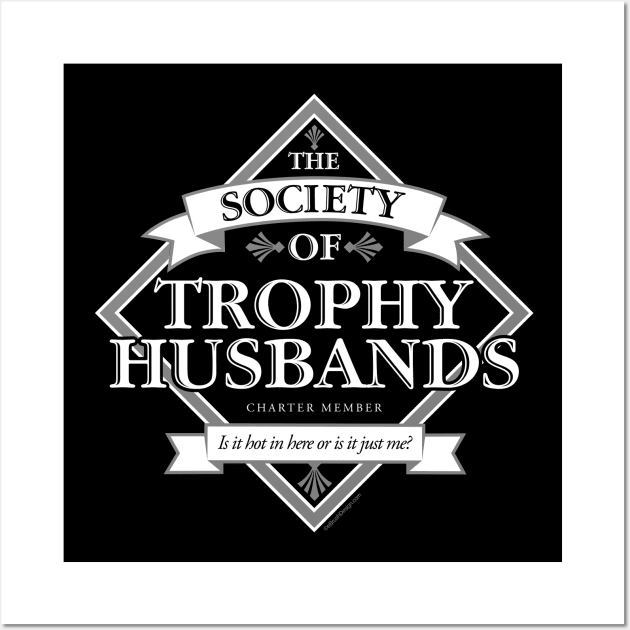 Society of Trophy Husbands Wall Art by eBrushDesign